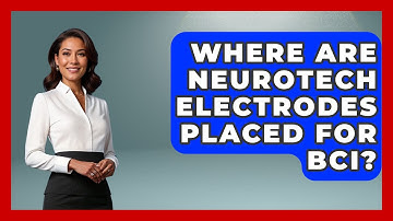 Where Are Neurotech Electrodes Placed For BCI? - Neurotech Insight Pro