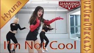 현아 (HyunA) - 'I'm Not Cool' choreography by ONeeCrew [ Shaking Waves ]