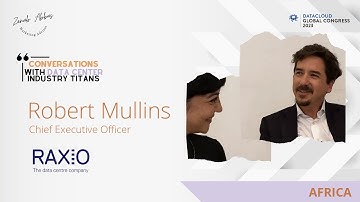 Unveiling Insights: Conversations with Data Center Titan Robert Mullins, CEO Raxio Data Centres