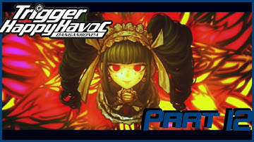 The Burning of The Versailles Witch - Danganronpa: Trigger Happy Havoc - Part 12 Let