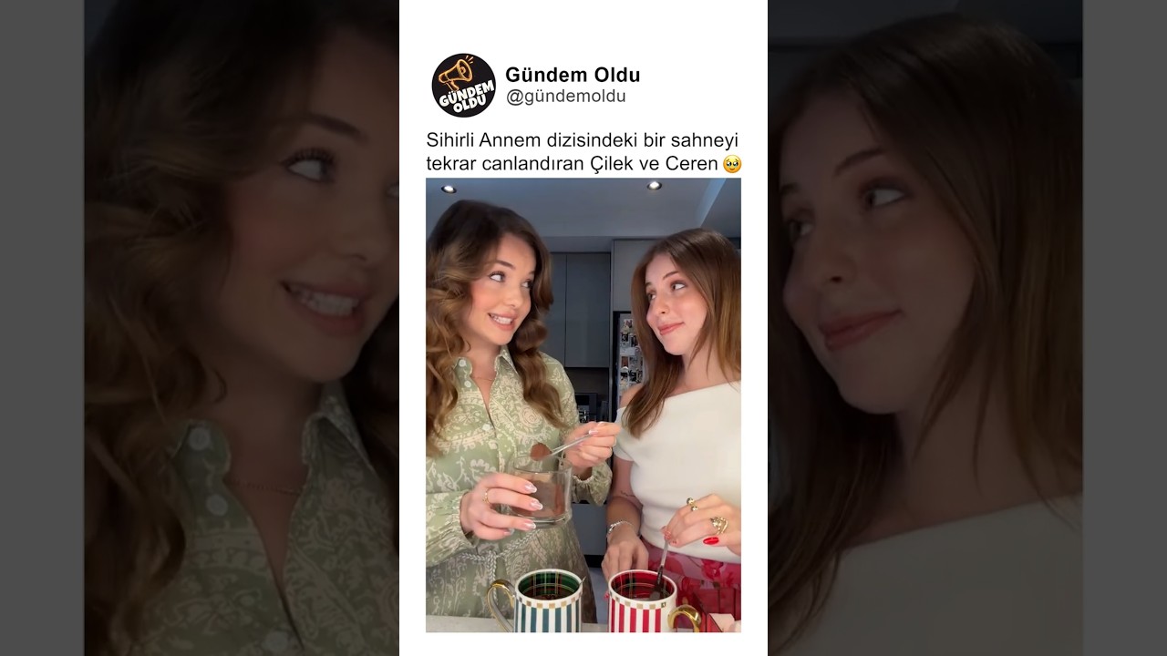 Sihirli Annem dizisindeki bir sahneyi tekrar canlandıran Çilek ve Ceren 🥹