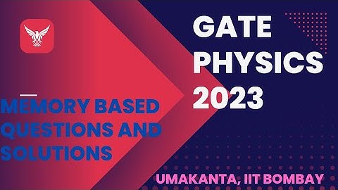 GATE physics 2023 ; Memory Based Question and Solutions; Modarate to Difficult Questions
