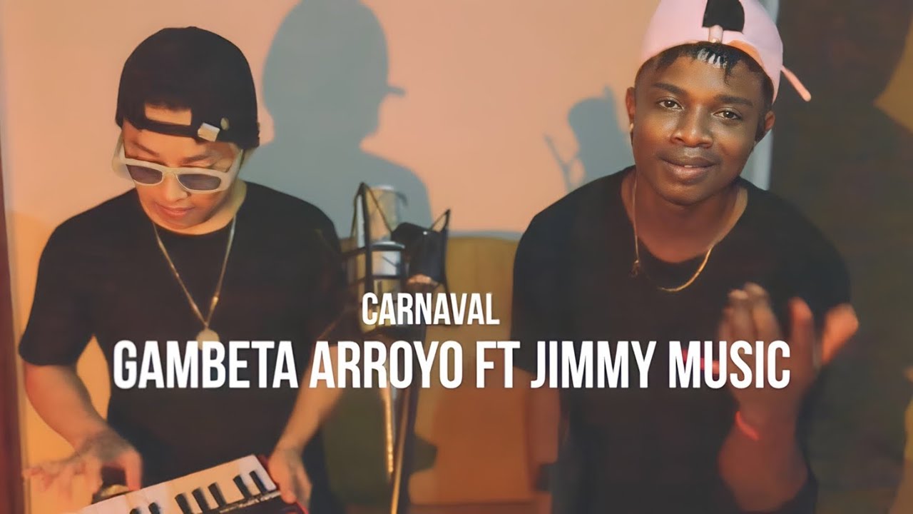 Carnaval -Gambeta Arroyo Ft Jimmy Music (Vídeo Oficial) 2024_2025
