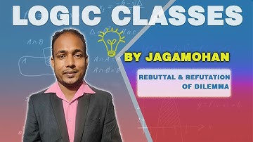 Rebuttal & Refutation of Dilemma | Syllogism | Logic Classes | Jagamohan Prusty