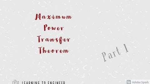 Maximum power transfer Part 1