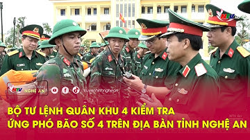 Bộ tư lệnh Quân khu 4 kiểm tra ứng phó bão số 4 trên địa bàn tỉnh Nghệ An