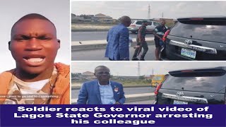 Soldier reacts to viral video of Lagos State Governor arresting his colleague