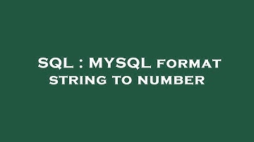 SQL : MYSQL format string to number
