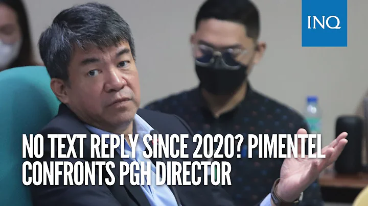 No text reply since 2020? Pimentel confronts PGH d...