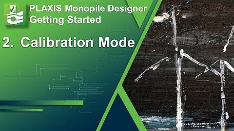 Calibration Mode -  PLAXIS Monopile Designer [3/8]