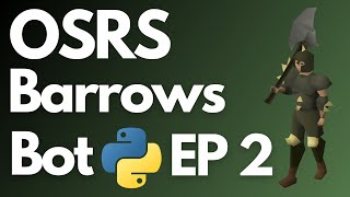 Automate Your OSRS Barrows Runs with Python - Beginner's Guide EP 2