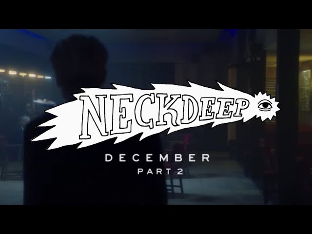 Neck Deep - December (again) [ft. Mark Hoppus] - Official Music Video class=