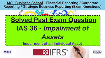 IFRS Solved Past Exam Questions - IAS 36 Impairment of Assets || Financial Reporting Lectures