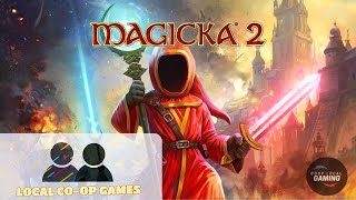 MAGICKA 2 - LEARN HOW TO PLAY LOCAL COOP MULTIPLAYER (GAMEPLAY)