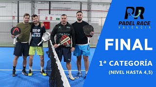 Final XVII Torneo Valencia Padel Race 1ª Categoría (hasta 4,5) - 3/12/2023