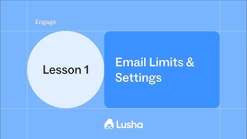 Lusha Engage –  Lesson 1: Set Smart Email Sending Limits