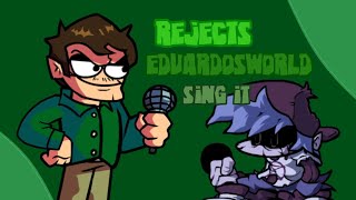 Fnfrejectsskymix But Eduardosworld Sing It