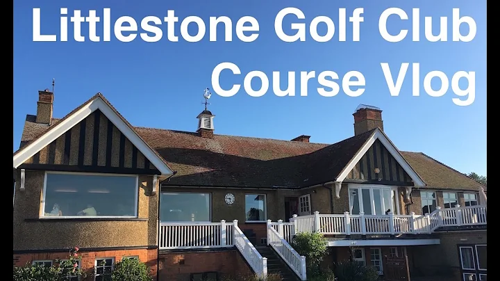 Littlestone Golf Club | Course Vlog