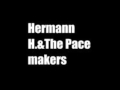 Hermann H.&amp;The Pacemakers Rock It Now!