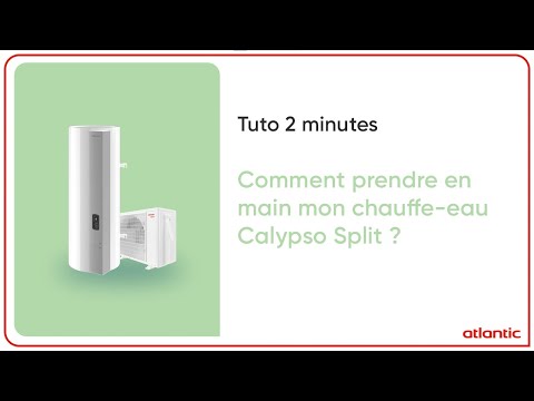 Comment prendre en main mon chauffe-eau Calypso split ?