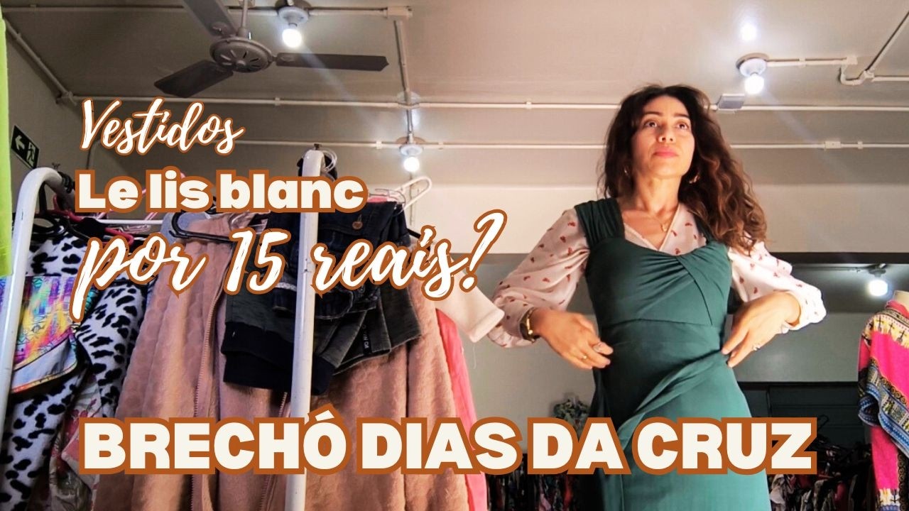 PEÇAS INCRÍVEIS NO BRECHÓ DIAS DA CRUZ! PEÇAS TAMBÉM POR 5 E LE LIS BLANC POR 15 REAIS!