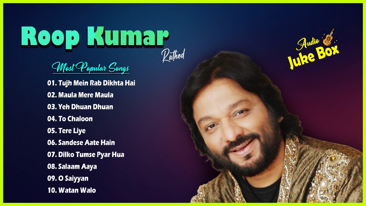 Roop Kumar Best of Roop Kumar Rathod | Best collection of Roop Kumar Rathod | Hits ...