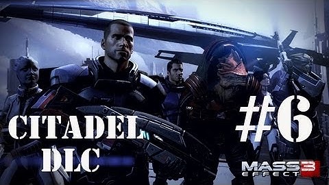 Mass Effect 3 - Citadel DLC - Part 6 "Shepard throws a PARTY! Part 2"