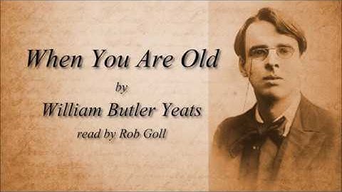 When You Are Old by W. B. Yeats | Read by Rob Goll