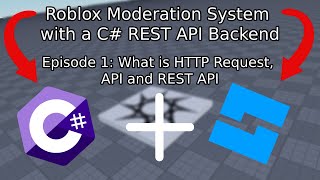Create Your Own Roblox Moderation System with C# (Ep 1: HTTP Requests, API and REST API!)