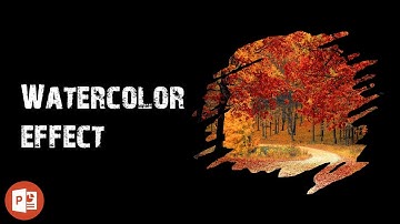 How To Add Watercolor Effect To Picture By PowerPoint | PowerPoint University