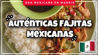 Auténticas Fajitas Mexicanas para esta cuarentena | Recetas de Cuarentena | Una Mexicana en Madrid