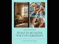 What to Do After 'The Conversation': Your Next Steps as a Family Caregiver