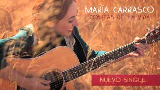 María Carrasco   Cositas de la Vida Nuevo Single   Misterios de mi Alma   Disco   2014