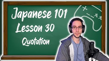 Japanese 101 Lesson 30 Quotation