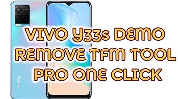 Vivo Y33s Demo Remove Done & FRP User Lock Removed TFM Tool Pro