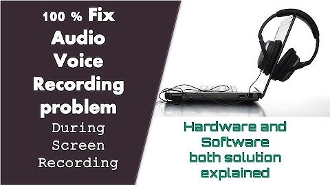 100% solution to fix audio & voice recording problem while Screen Recording in E-Learning video 2020