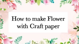 How to make flower with craft paper | DIY Craft