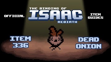 Official TBOI Item Guides No. 336: Dead Onion