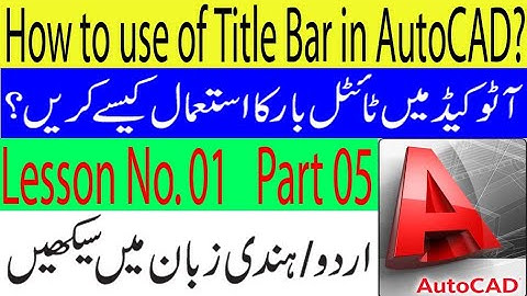 How to use of title bar in AutoCAD in Urdu/Hindi