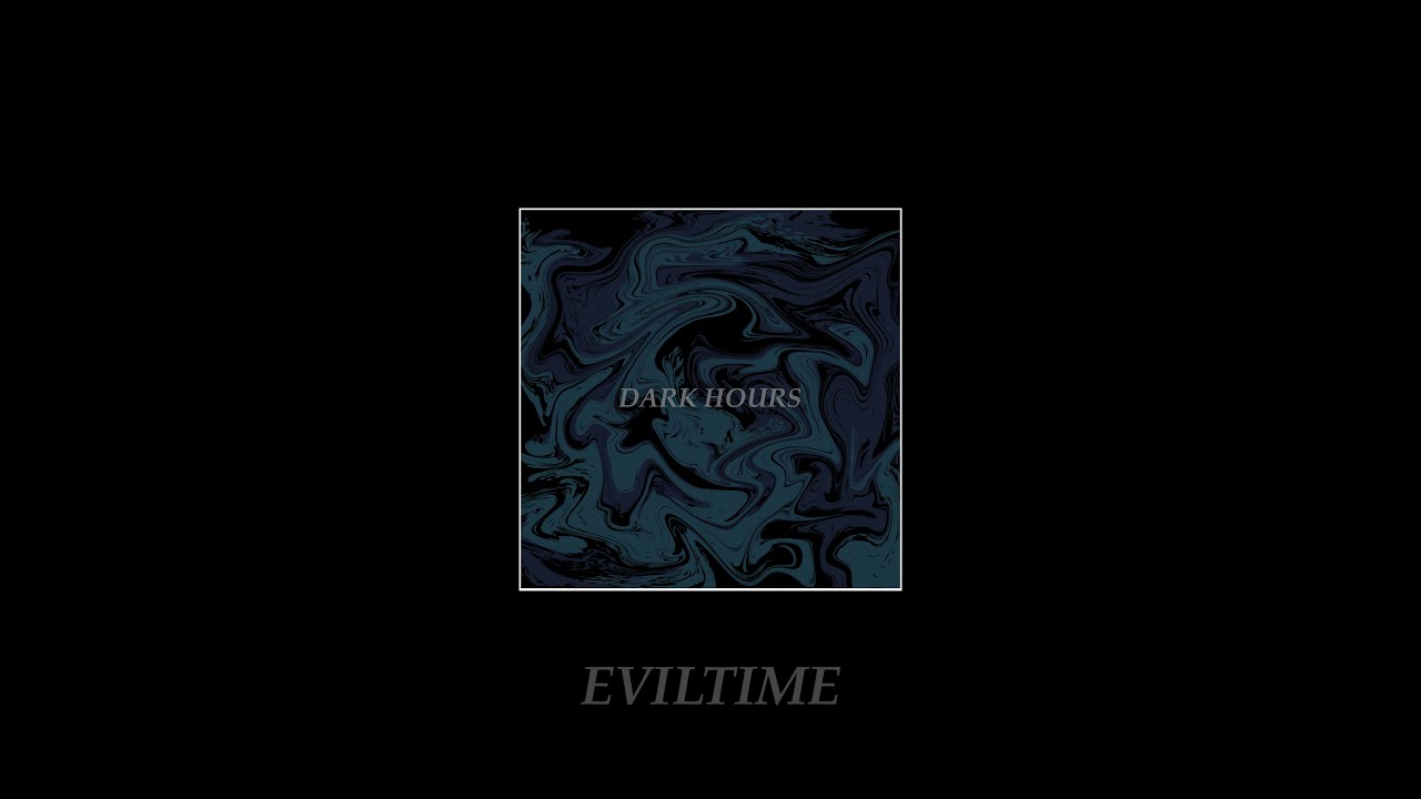 Watch EVILTIME - Dark hours on YouTube Watch EVILTIME - Dark hours on YouTube