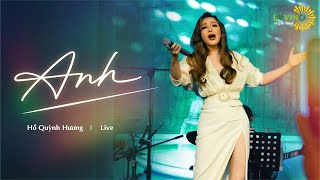 Anh - Hồ Quỳnh Hương | The Portrait of Mây [Official Live Performance]