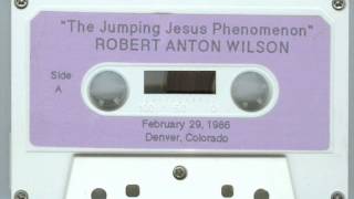 Robert Anton Wilson - The Jumping Jesus Phenomenon