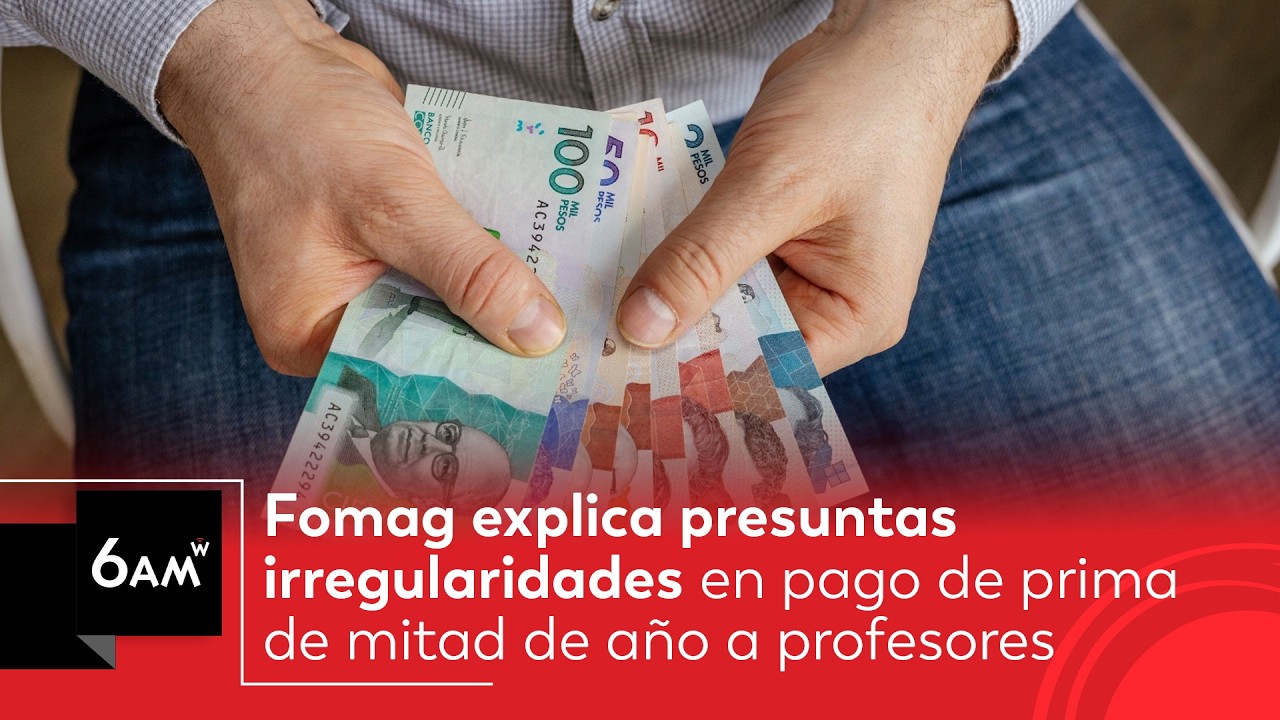 Fomag explica presuntas irregularidades en pago de prima de mitad de año a profesores | 6AM W