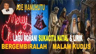 LAGU ROHANI (LAWAS) PUJIAN SUKACITA NATAL (I) | Ade Manuhutu