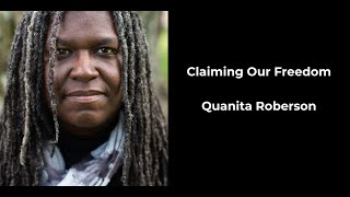 Claiming Our Freedom with Quanita Roberson