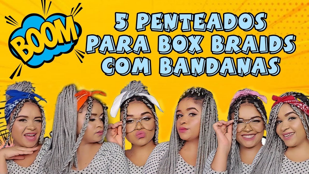 5 Penteados para Box Braids com Bandanas / Cynthia do Céu - thptnganamst.edu.vn