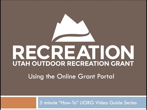 How To Video - Using the Grant Portal | Utah Office of Outdoor Recreation