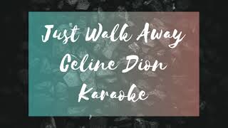 Celine Dion- Just Walk Away | Karaoke