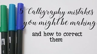 5 Calligraphy mistakes you might be making and how to fix them