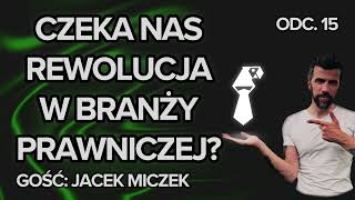 SZTUCZNA INTELIGENCJA ZASTĄPI PRAWNIKÓW? | Jacek Miczek